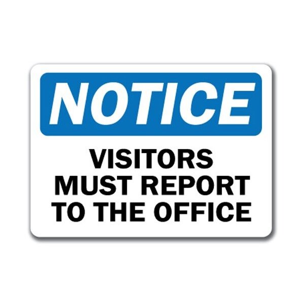 Signmission Safety Sign, 14 in Height, Plastic, Visitors Must Report To The Office NS-Visitors Must Report To The Office - main